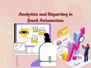 Analytics-and-Reporting-in-Email-Automation-Tracking-Success-and-Making-Improvements