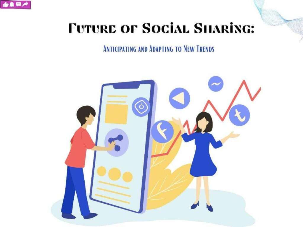 Future-of-Social-Sharing-Anticipating-and-Adapting-to-New-Trends