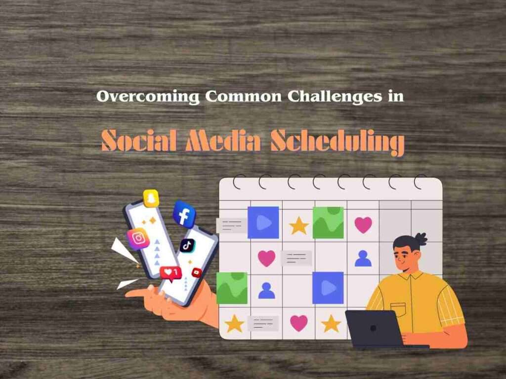 Overcoming-Common-Challenges-in-Social-Media-Scheduling