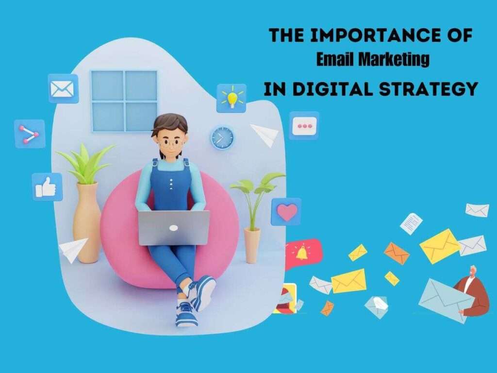 The-Importance-of-Email-Marketing-in-Digital-Strategy-A-Comprehensive-Overview