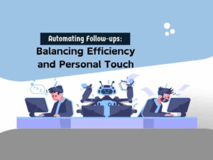 Automating-Follow-ups-Balancing-Efficiency-and-Personal-Touch