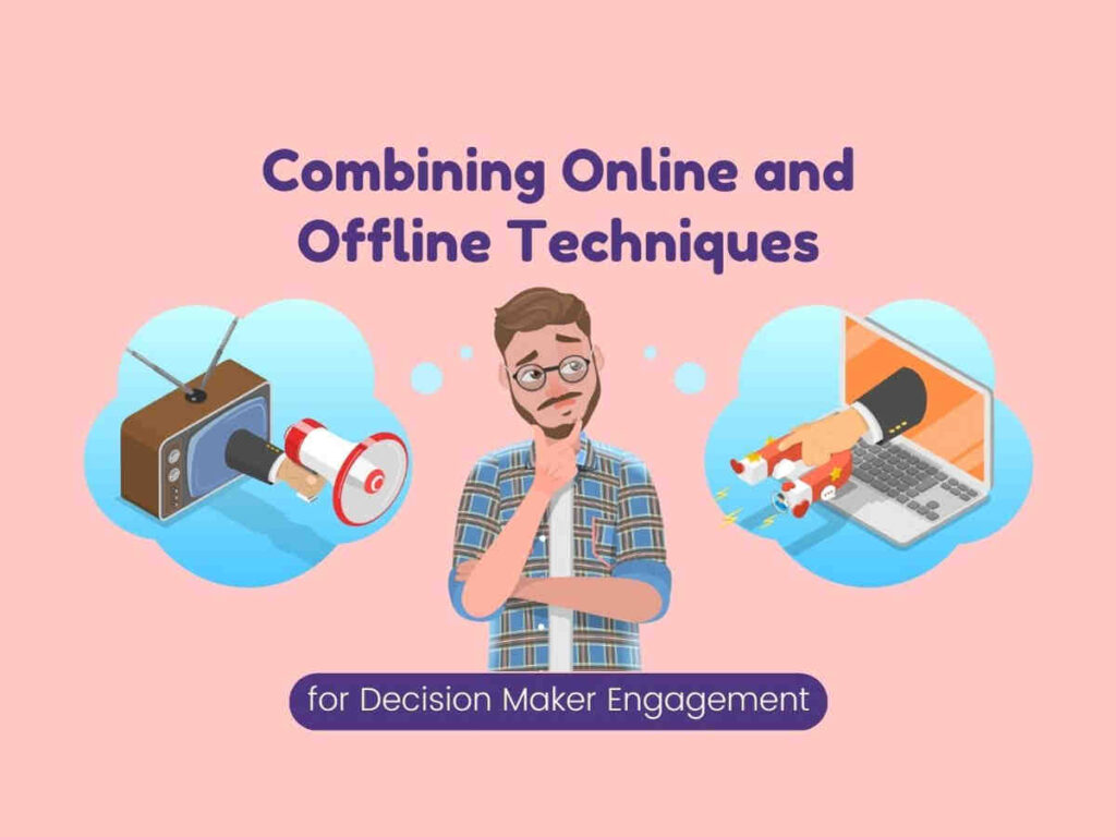 Combining-Online-and-Offline-Techniques-for-Decision-Maker-Engagement