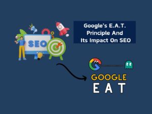 Google's-E.A.T.-Principle-And-Its-Impact-On-SEO