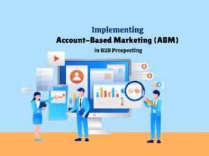 Implementing-Account-Based-Marketing-(ABM)-in-B2B-Prospecting