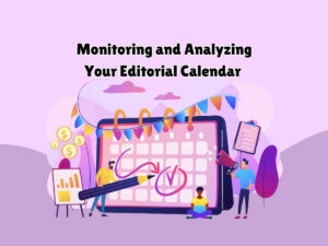 Monitoring-and-Analyzing-Your-Editorial-Calendar-for-Success