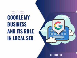Understanding-Google-My-Business-and-Its-Role-in-Local-SEO