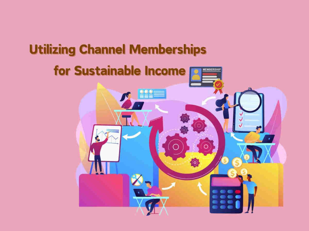 Utilizing-Channel-Memberships-for-Sustainable-Income