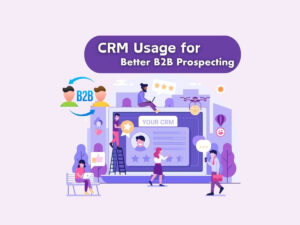 Effective-CRM-Usage-for-Better-B2B-Prospecting