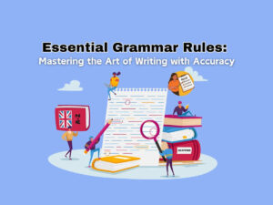 Essential-Grammar-Rules-Mastering-the-Art-of-Writing-with-Accuracy