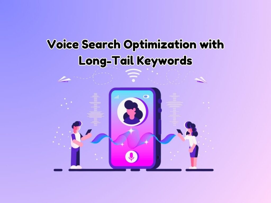 Integrating-Long-Tail-Keywords-for-Effective-Voice-Search-Optimization