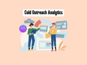 Cold-Outreach-Analytics-Measuring-Success-and-Identifying-Opportunities