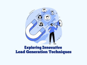 Exploring-Innovative-Lead-Generation-Techniques-Webinars-Podcasts-and-Chatbots