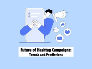 The-Future-of-Hashtag-Campaigns-Trends-and-Predictions