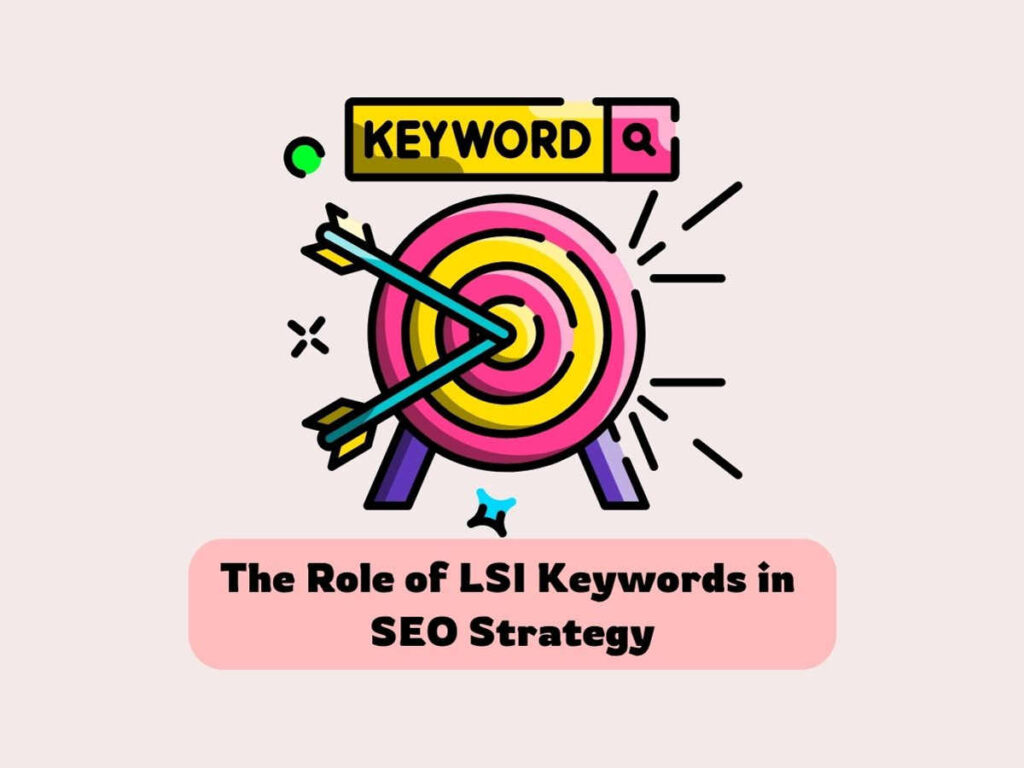 The-Role-of-LSI-Keywords-in-SEO-Strategy