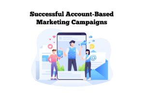 Case-Studies-Successful-Account-Based-Marketing-Campaigns-and-Their-Impact-on-Business-Outcomes.
