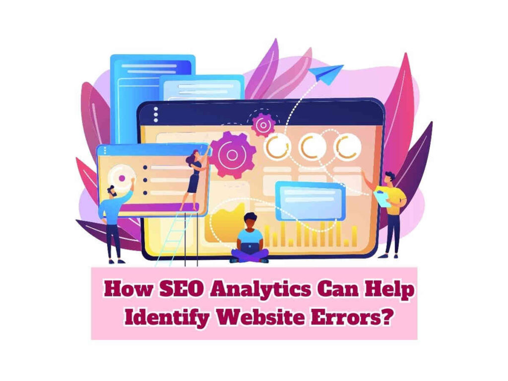 How-SEO-Analytics-Can-Help-Identify-Website-Errors