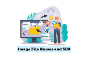Image-File-Names-and-SEO-What-You-Need-to-Know