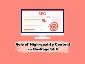 Role-of-High-quality-Content-in-On-Page-SEO