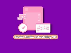 Social-Media-Scheduling-101-Why-it-Matters-for-Your-Brand