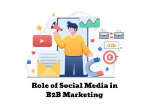 The-Role-of-Social-Media-in-B2B-Marketing-LinkedIn-Twitter-and-Beyond