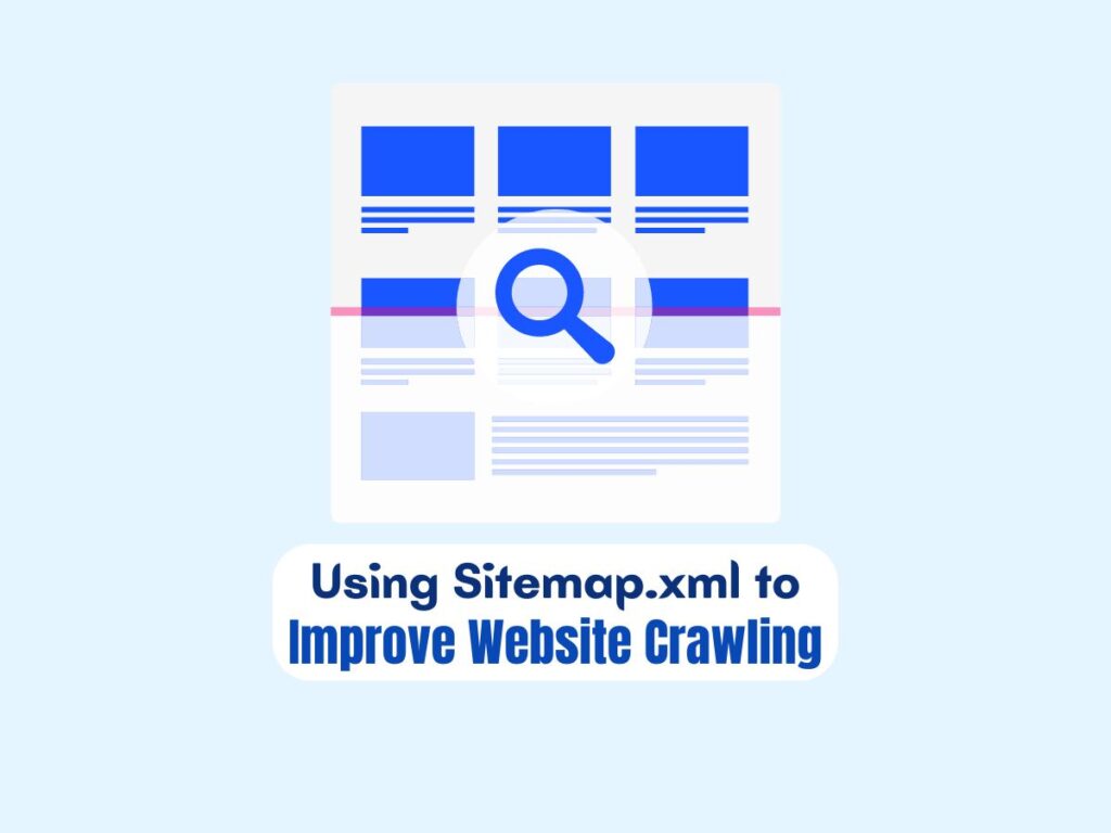 Using-Sitemap.xml-to-Improve-Website-Crawling