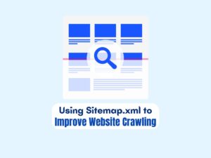 Using-Sitemap.xml-to-Improve-Website-Crawling