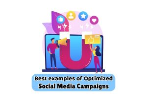 Case-Studies-Best-examples-of-Optimized-Social-Media-Campaigns