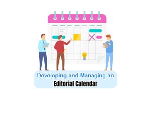 Developing-and-Managing-an-Editorial-Calendar-Planning-and-Scheduling-Content