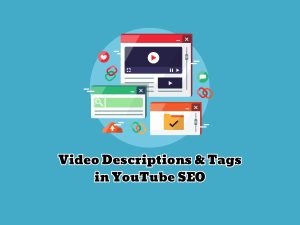 Importance-of-Video-Descriptions-and-Tags-in-YouTube-SEO