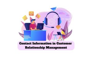 The-Role-of-Contact-Information-in-Customer-Relationship-Management