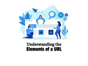 Understanding-the-Elements-of-a-URL-Domains-Subdomains-Paths-and-Parameters