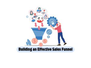 Building-an-Effective-Sales-Funnel-From-Attraction-to-Conversion