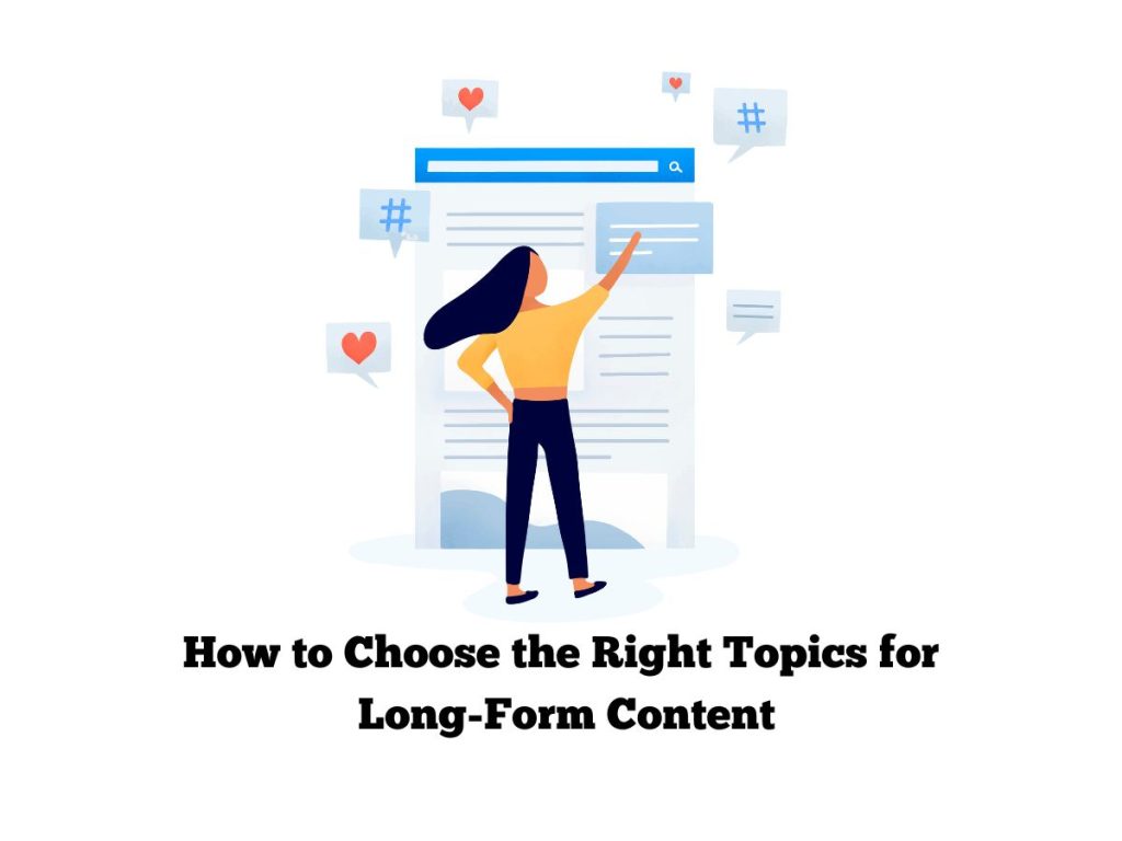 How-to-Choose-the-Right-Topics-for-Long-Form-Content