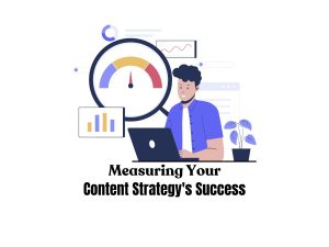 Measuring-Your-Content-Strategy's-Success-Key-Performance-Indicators-and-Reporting