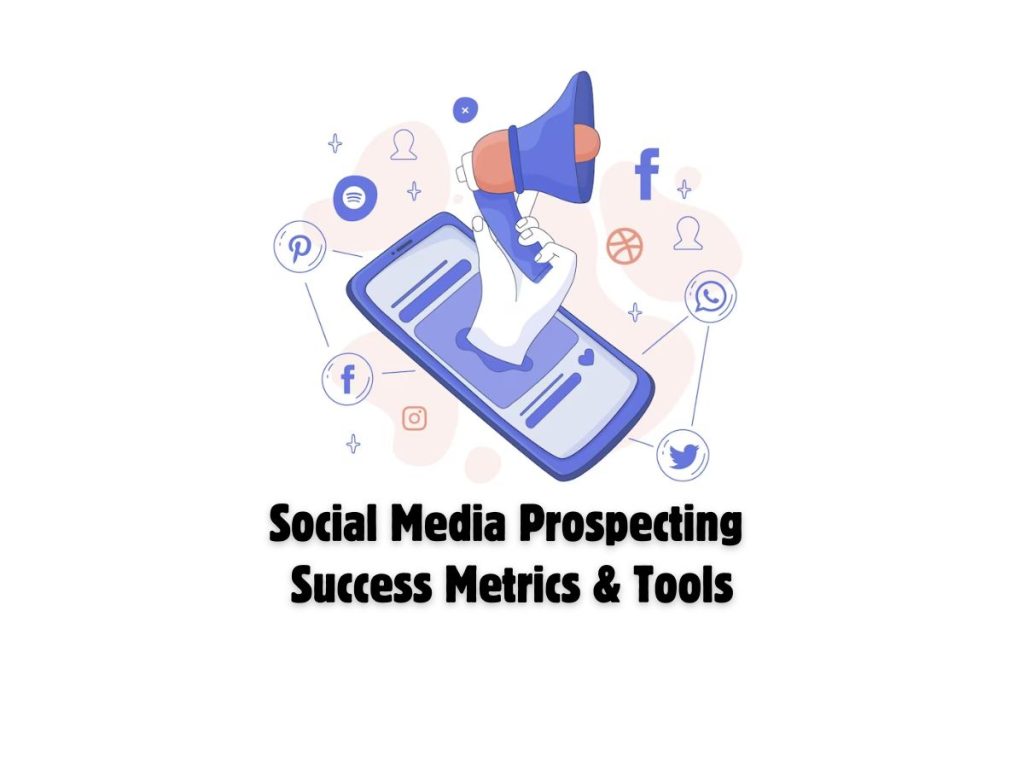 Measuring-the-Success-of-Your-Social-Media-Prospecting-Efforts-Key-Metrics-and-Tools