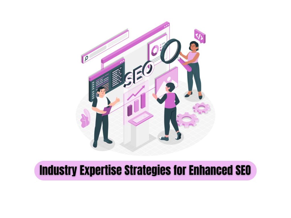 Strategies-to-Demonstrate-Expertise-in-Your-Industry-for-Improved-SEO-Performance