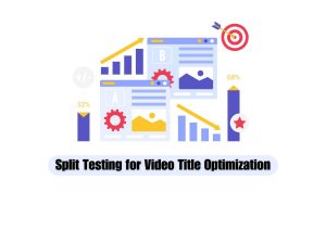 Using-Split-Testing-for-Video-Title-Optimization